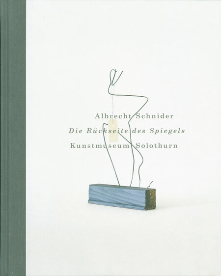 Albrecht Schnider - Die Rückseite des Spiegels